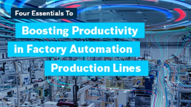 Essentials to boosting factory automation productivity.