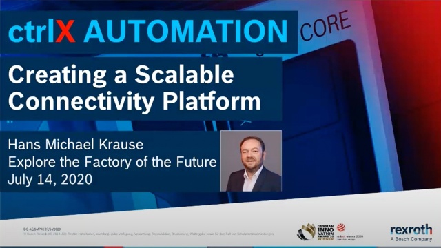 2020 Factory Automation Webinar: Creating a scalable connectivity platform using ctrlX AUTOMATION.