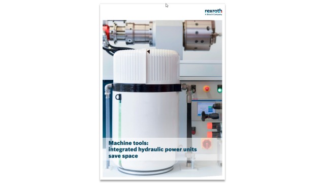 Whitepaper: Machine tools – Integrated hydraulic power units save space