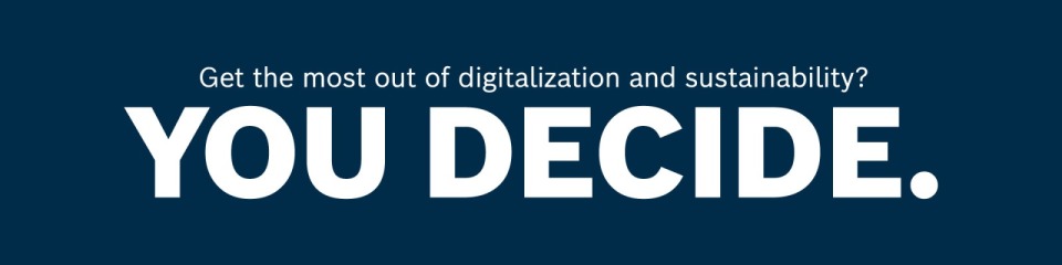 Suurilla kirjaimilla kirjoitettu ”YOU DECIDE.” ‑teksti kysymyksen ”Get the most out of digitalization and sustainability?” alapuolella.